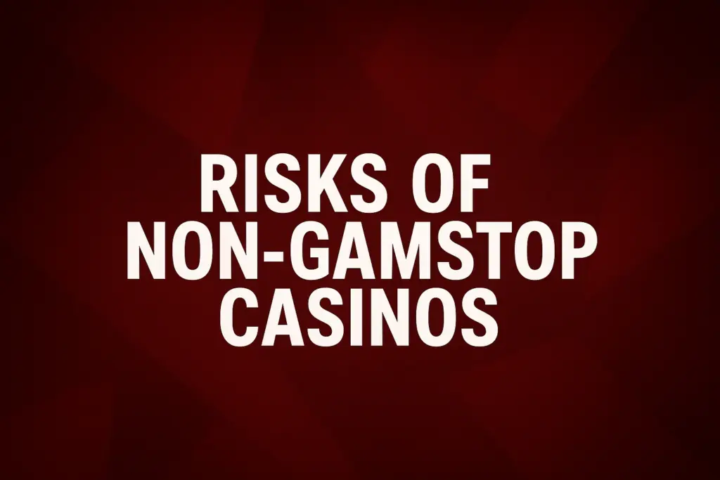 Risks of Non GamStop Casinos